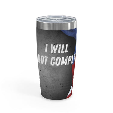 I Will Not Comply Tumbler