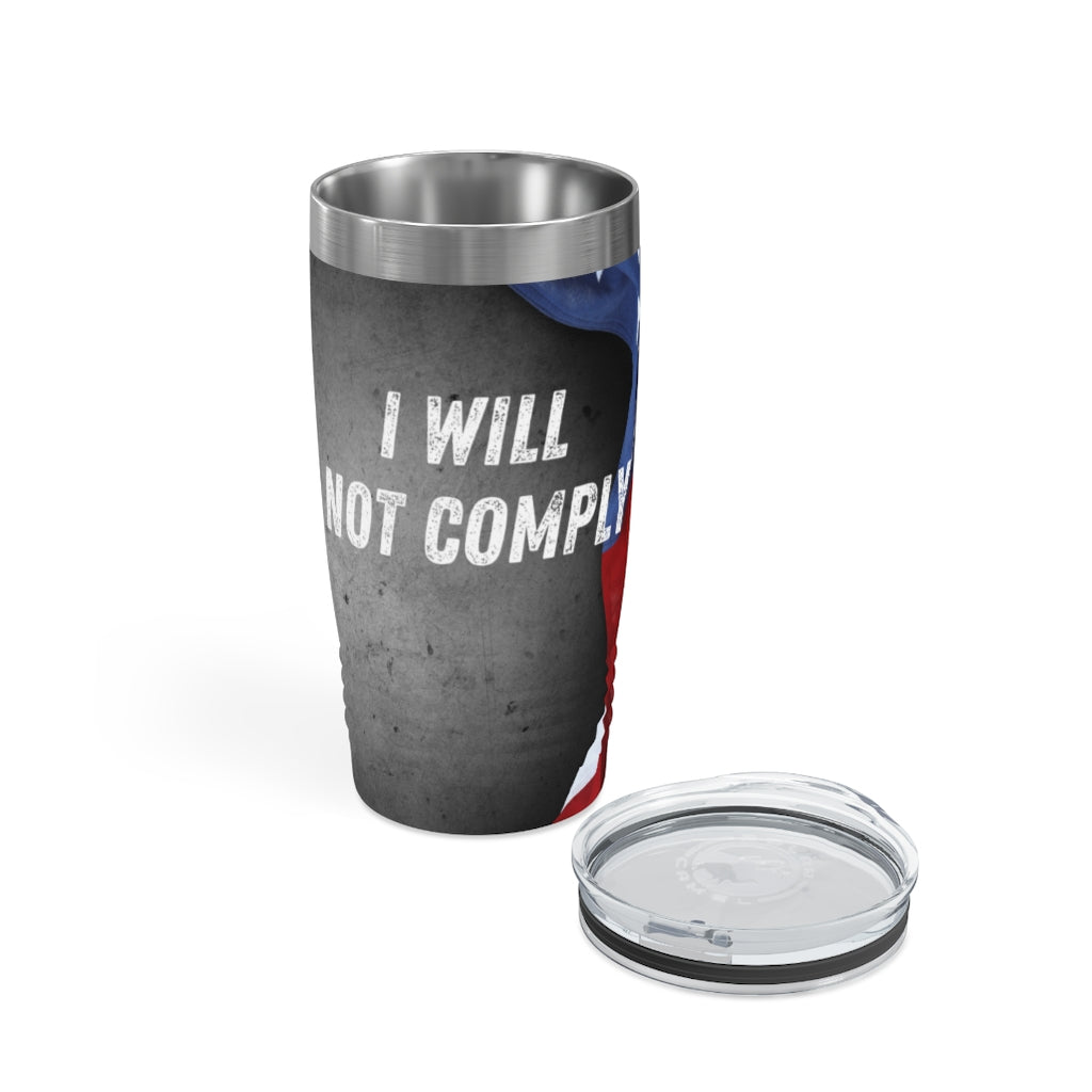 I Will Not Comply Tumbler