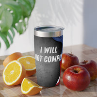 Thumbnail for I Will Not Comply Tumbler
