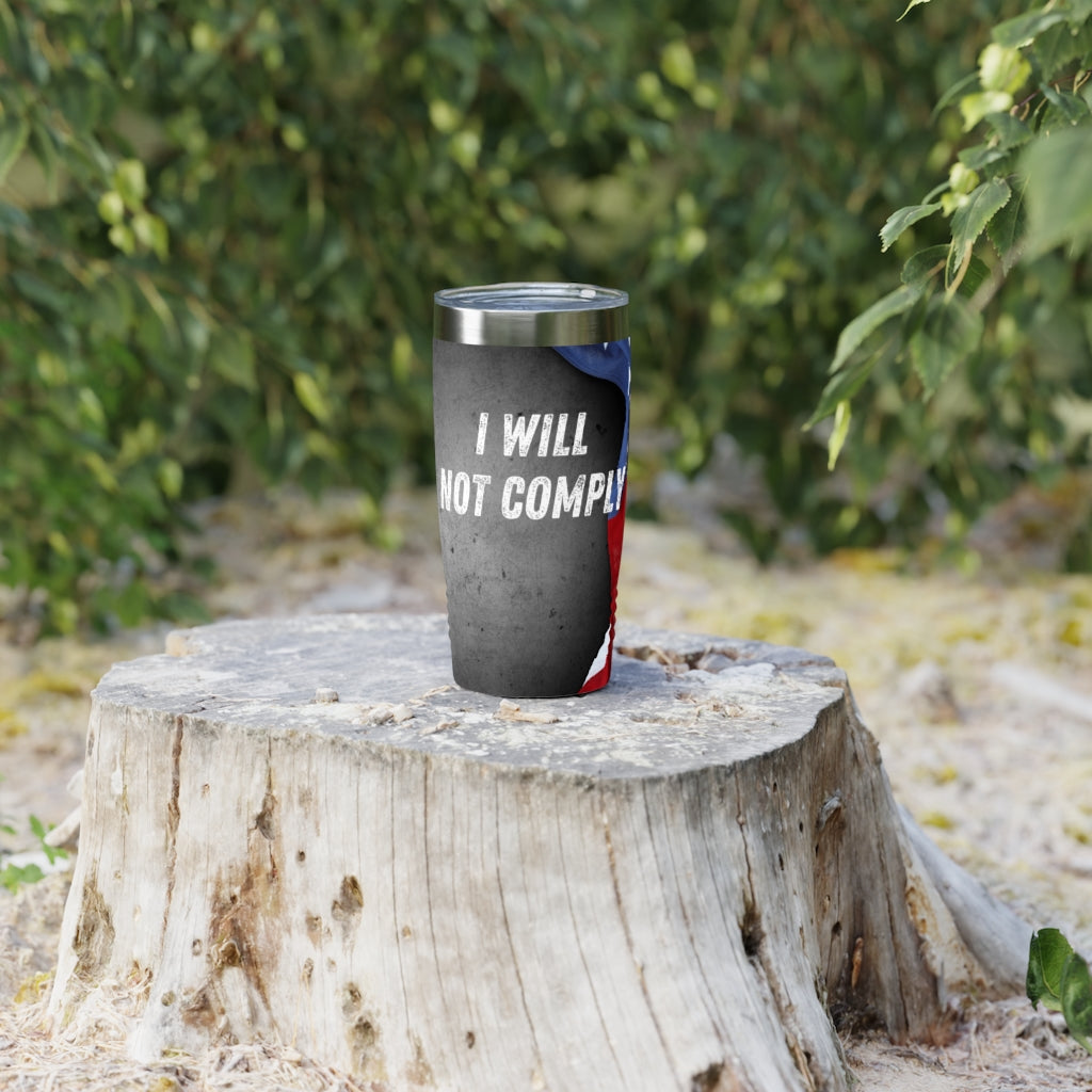 I Will Not Comply Tumbler