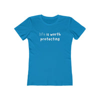 Thumbnail for Life is Worth Protecting Women's Tee